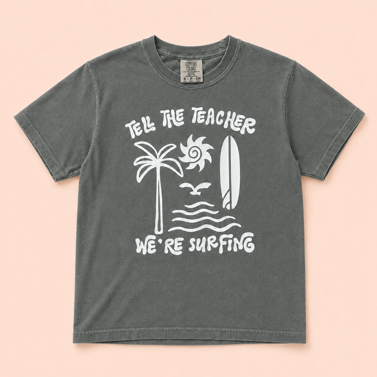 Tell the Teacher We're Surfing Kids Tee