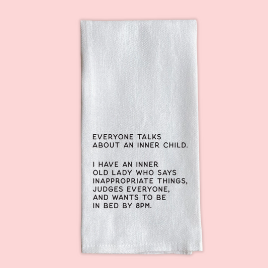 Everyone Talks About An Inner Child… Tea Towel