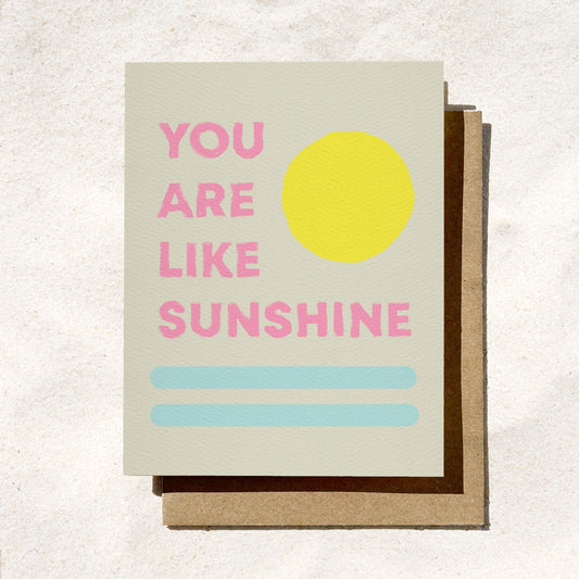 You Are Like Sunshine Card