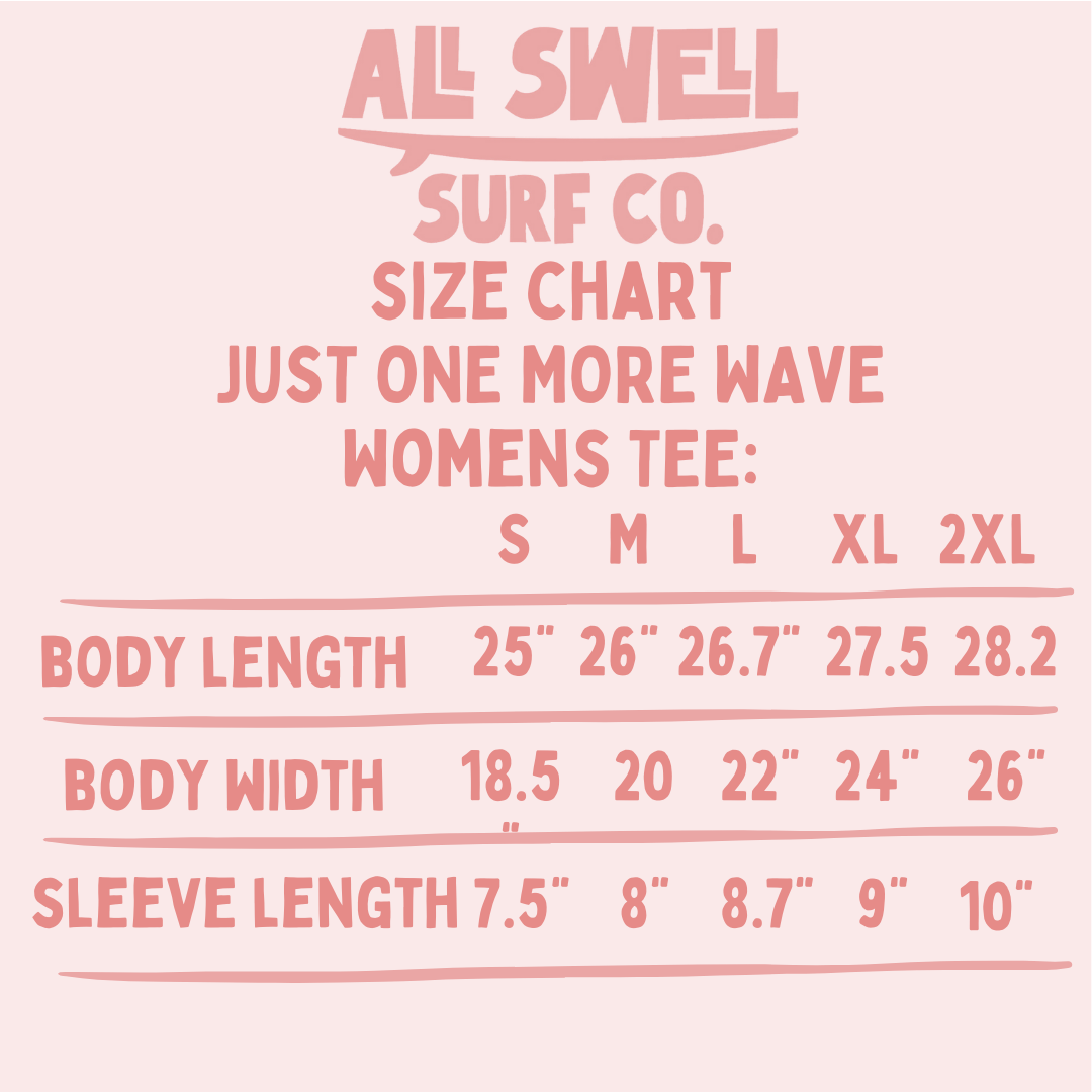 Just One More Wave Women's Fit Tee