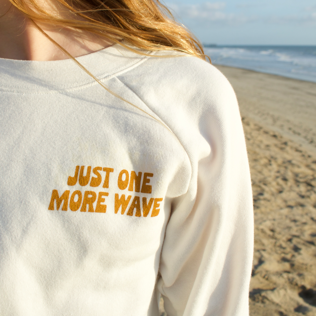 Just One More Wave  BOXY Sweatshirt