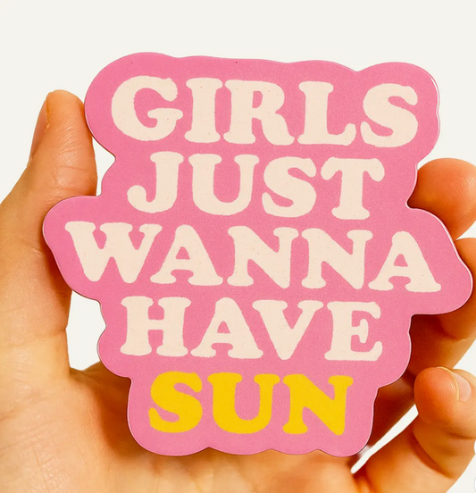 Girls Just Wanna Have Sun Sticker