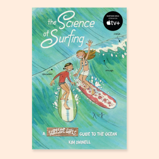 Science of Surfing: A Surfside Girls Guide To the Ocean