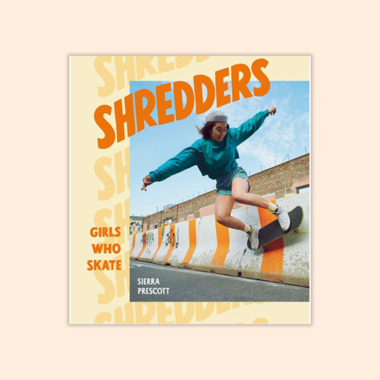 Shredders: Girls Who Skate Book