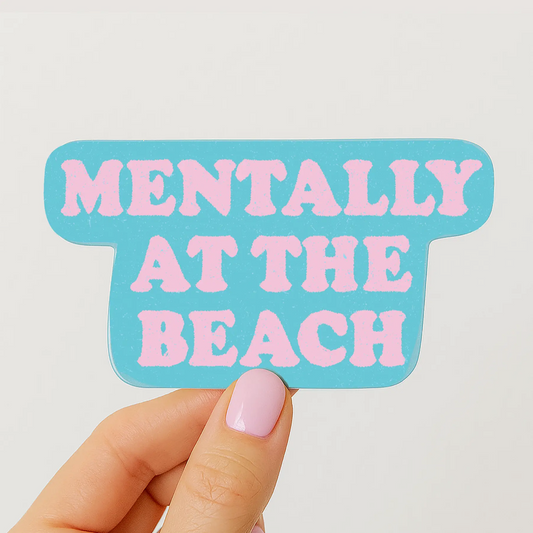 Mentally At the Beach Sticker