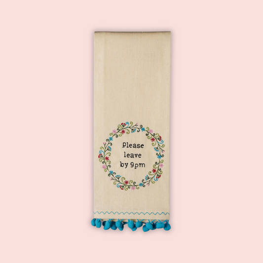 Please Leave By 9 Pom Pom Kitchen Towel