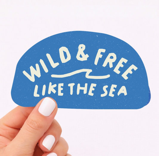 Wild & Free Like the Sea Sticker