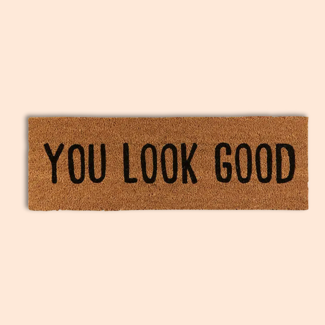 You Look Good Doormat